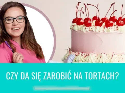 Zarabiaj na tortach: Realne zyski i koszty domowej cukierni