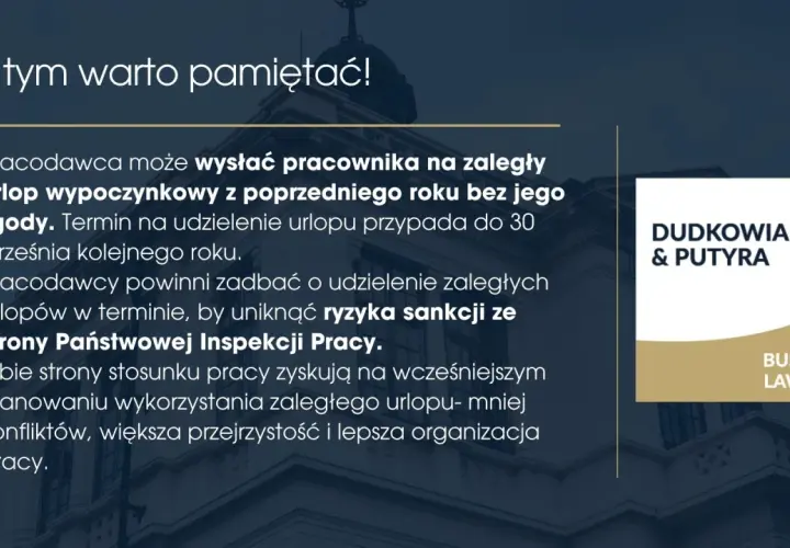 Pamiętaj, że zaległy urlop wypoczynkowy z poprzedniego roku należy wykorzystać do 30 września kolejnego roku, by uniknąć sankcji.