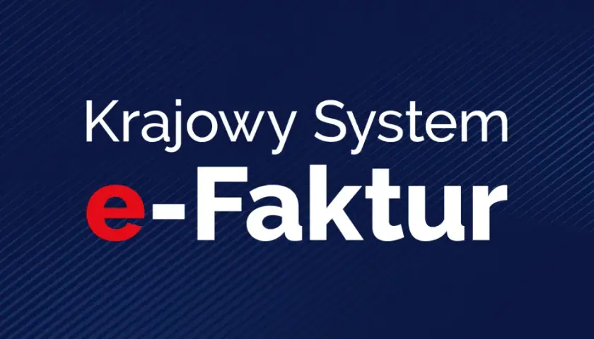 Krajowy System e-Faktur. Nowoczesne rozwiązanie dla każdej faktury.